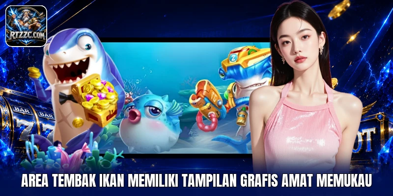 Area tembak ikan memiliki tampilan grafis amat memukau