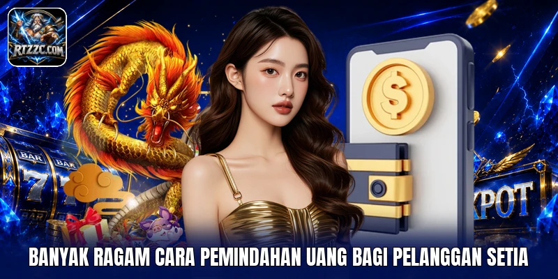 Banyak ragam cara pemindahan uang bagi pelanggan setia