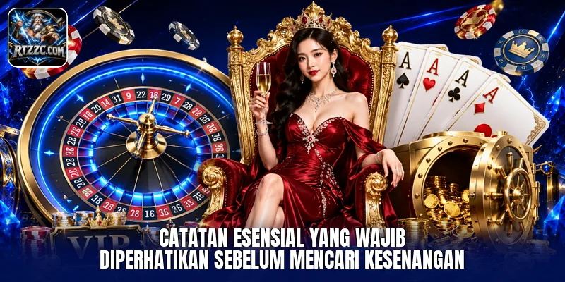 Catatan esensial yang wajib diperhatikan sebelum mencari kesenangan