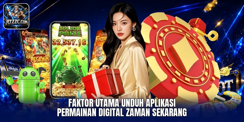 Faktor utama unduh aplikasi permainan digital zaman sekarang
