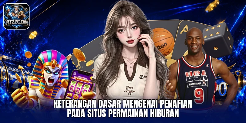 Keterangan dasar mengenai penafian pada situs permainan hiburan