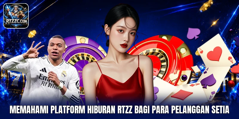 Memahami platform hiburan RTZZ bagi para pelanggan setia