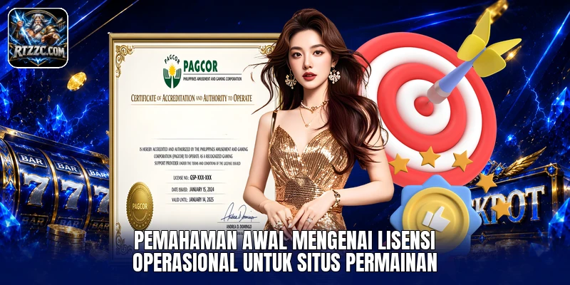 Pemahaman awal mengenai lisensi operasional untuk situs permainan
