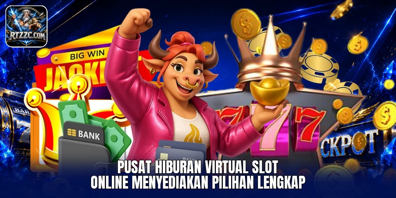 Pusat hiburan virtual slot online menyediakan pilihan lengkap