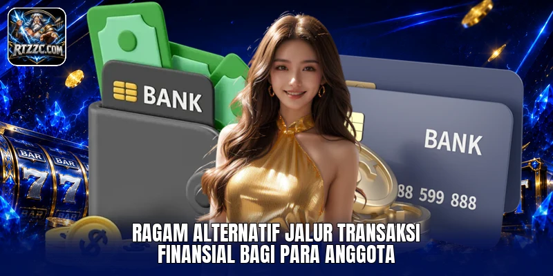 Ragam alternatif jalur transaksi finansial bagi para anggota